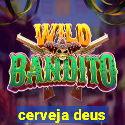 cerveja deus